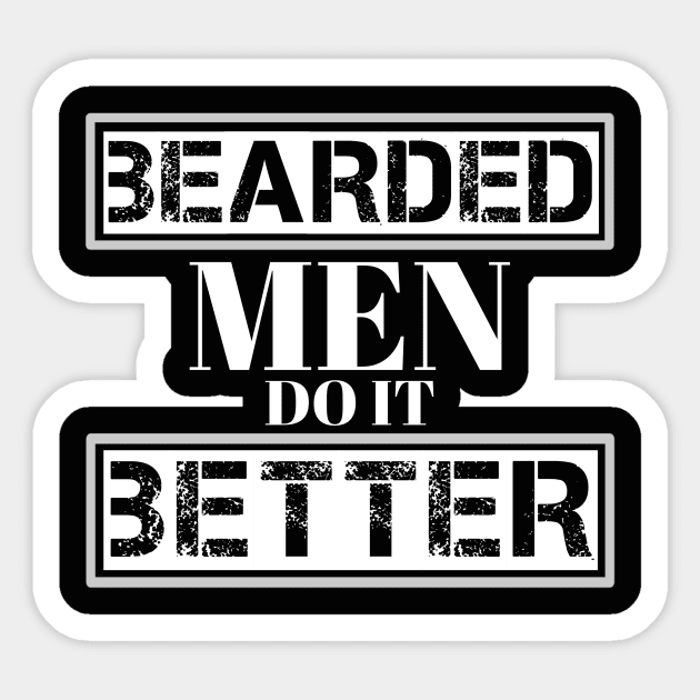 BEARDED MEN DO IT BETTER Sticker by Kaycee